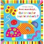 Qui se cache sous les rabats ? - Avec mon doigt... Livres à toucher - Dès 6 mois