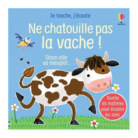 Ne chatouille pas la vache ! - Je touche
