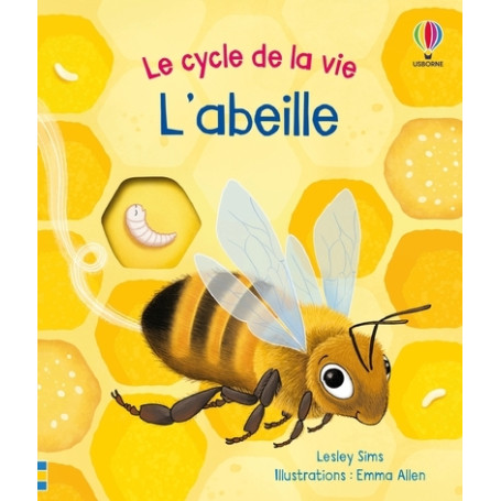 L'abeille - Le cycle de la vie - Dès 2 ans