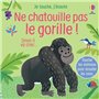 Ne chatouille pas le gorille ! - Je touche