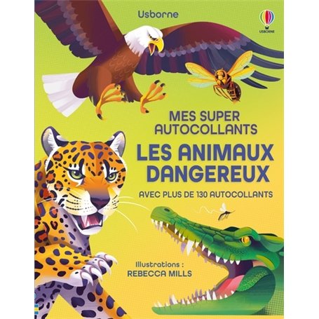 Les animaux dangereux - Mes super autocollants - Dès 5 ans