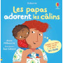 Les papas adorent les câlins - Mon livre des câlins - Dès 1 an