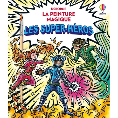 Les super-héros - La peinture magique - Dès 5 ans