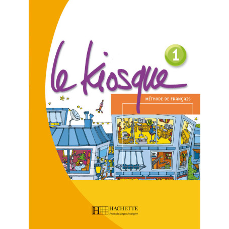 Le Kiosque 1 - Livre de l'élève