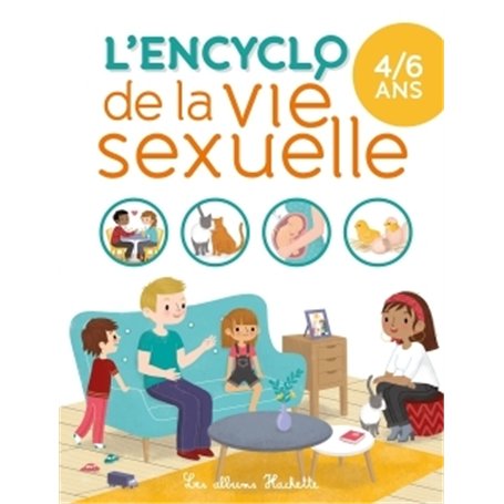 L'ENCYCLO DE LA VIE SEXUELLE 4-6 ANS