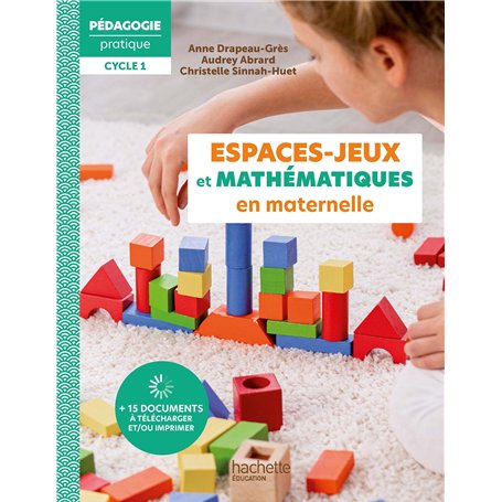 Pédagogie Pratique - Les espaces-jeux et mathématiques en maternelle Ed 2023