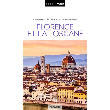 GUIDE VOIR FLORENCE ET TOSCANE