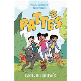 PATTES - tome 1 - Gabby a une super idée PATTES - tome 1 - Gabby a une super idée