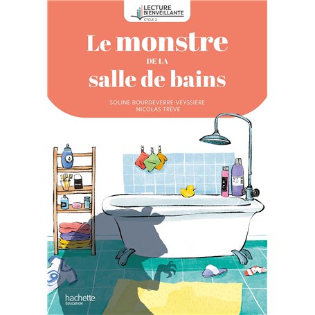 Lecture bienveillante cycle 2 Le monstre de la salle de bains - Album 1 - Ed. 2024