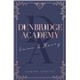 Dunbridge Academy - tome 1 L'histoire d'un premier amour