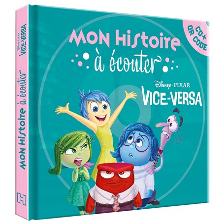 VICE-VERSA - Mon Histoire à Écouter [QR code + CD] - L'histoire du film - Disney Pixar