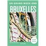 Bruxelles. Guide Un Grand Week-end
