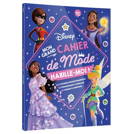 DISNEY - Habille-moi ! Mon Grand cahier de Mode - 600 autocollants