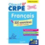 Objectif CRPE 2026 - Français - 300 exercices pour s'entraîner - ép. écrite d'admissibilité M2/L3