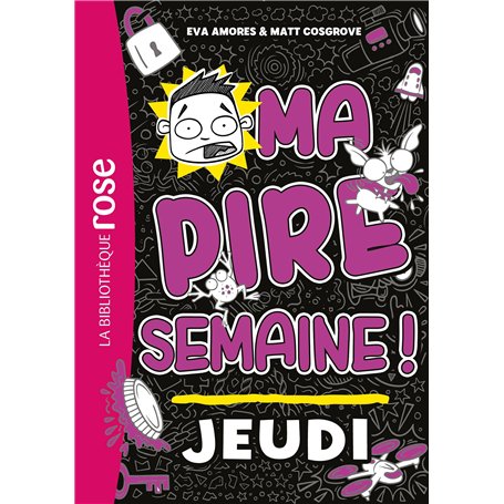 Ma pire semaine 04 - Jeudi