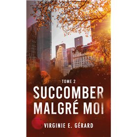 Succomber malgré moi tome 2 Succomber malgré moi tome 2