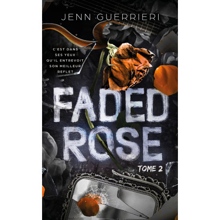 Faded Rose - Tome 2