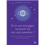 Et si vos blocages venaient de vos vies passées ?