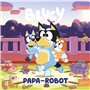 Bluey - Papa-Robot
