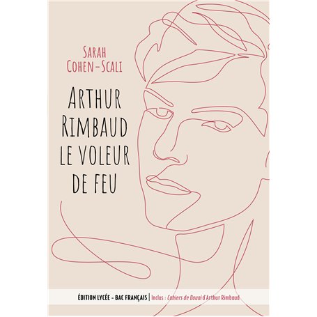 Arthur Rimbaud Le voleur de feu / Cahiers de Douai