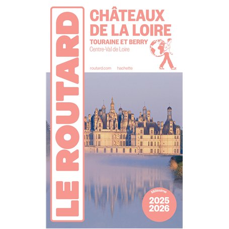 Guide du Routard Châteaux de la Loire 2025/26