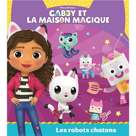 Gabby et la maison magique - Les robots chatons