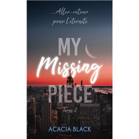 My Missing Piece - Tome 2 My Missing Piece - Tome 2