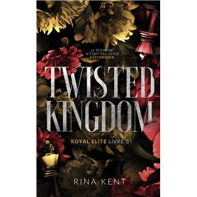 Twisted Kingdom, Royal Elite Tome 3 Twisted Kingdom