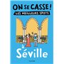 On se casse ! Les meilleurs spots à Séville