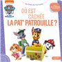 La Pat' Patrouille - Où est cachée la Pat' Patrouille ? - Livre à flaps