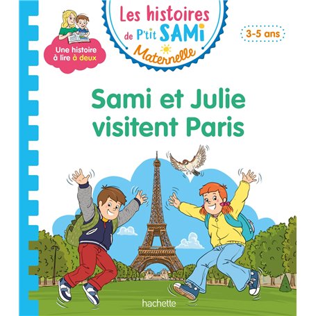 Les histoires de P'tit Sami Maternelle (3-5 ans) : Sami et Julie visitent Paris