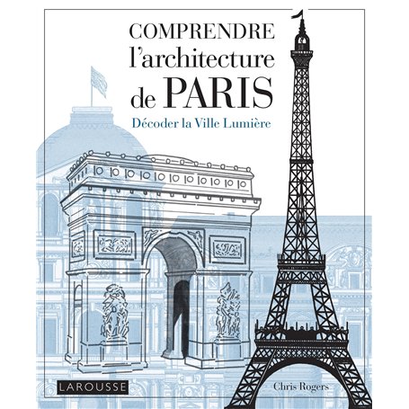 Comprendre l'architecture de Paris