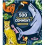Le Larousse des 500 pourquoi comment - Les Animaux