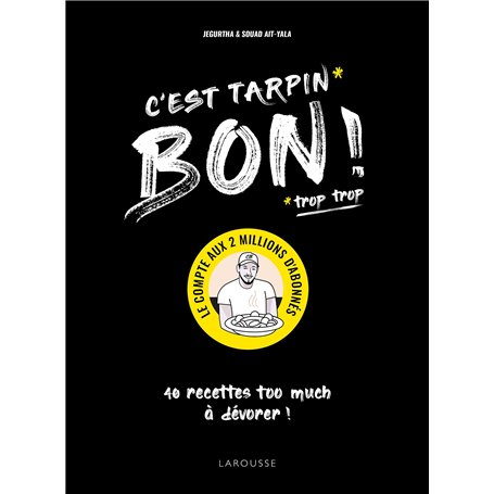 C'est tarpin bon !