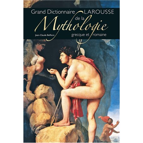 Grand dictionnaire Larousse de la Mythologie grecque et romaine