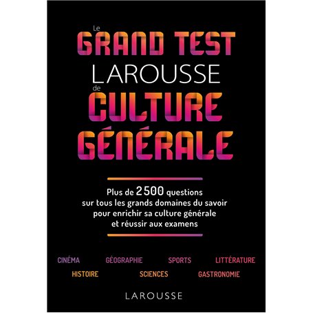 Le Grand Test Larousse de culture générale