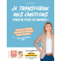 Je transforme mes émotions pour ne plus les manger !