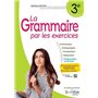 La Grammaire par les exercices - 3e - 2023 - Cahier - élève