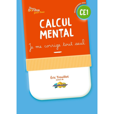 Cahiers Bordas pour tous - Calcul mental CE1 - 2025 - Cahier corrigé