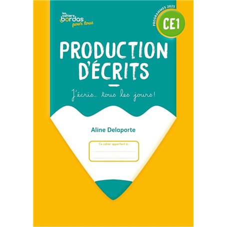Cahiers Bordas pour tous - Production d'écrits CE1 - 2025 - Cahier - élève