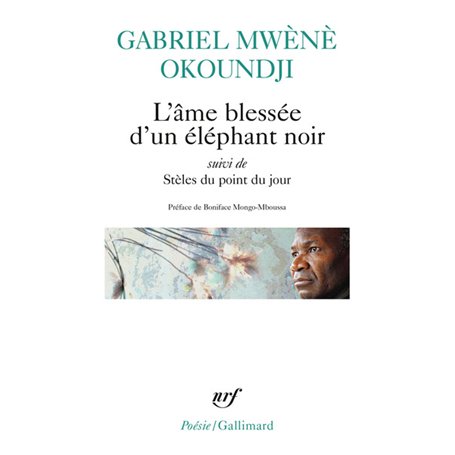 L'âme blessée d'un éléphant noir/Stèles du point du jour