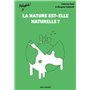 La nature est-elle naturelle ?
