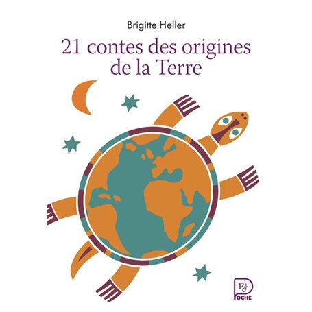 21 contes des origines de la Terre
