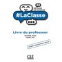 Livre du professeur - #LaClasse - Niveau B2