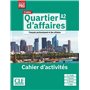 Quartier d'affaires cahier d'exercices niveau A2 - 2ème édition