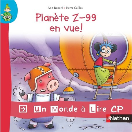 Un monde à lire CP - série bleue - Album 7 - Planète Z-99 en vue !