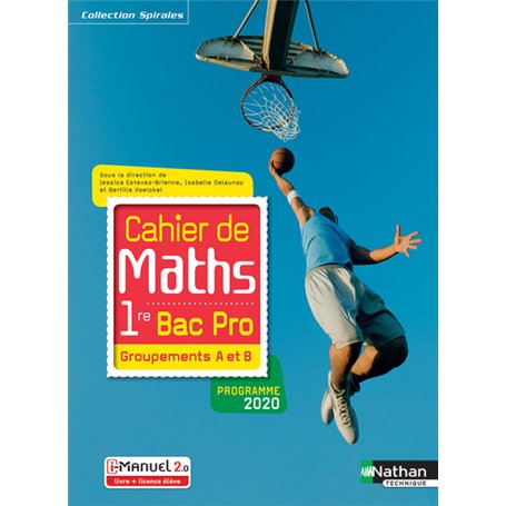 Cahier de maths 1re Bac Pro - Groupements A et B (Spirales) - Livre + licence élève - 2020