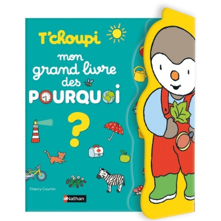 T'choupi Mon grand livre des POURQUOI