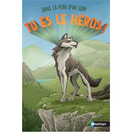 Tu es le héros ! Dans la peau d'un loup