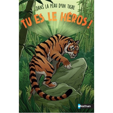 Tu es le héros ! Dans la peau d'un tigre